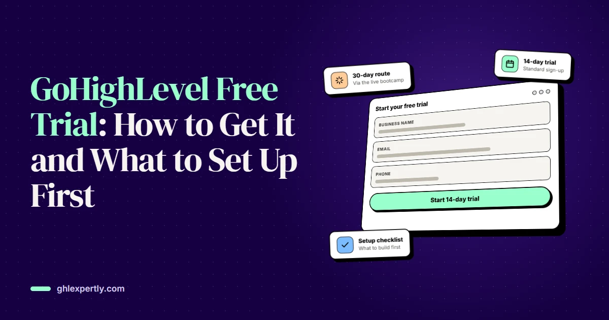 GoHighLevel Free Trial: How to Get It and What to Set Up First