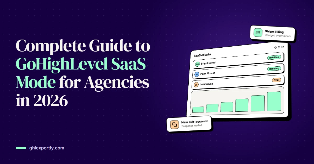 Complete Guide to GoHighLevel SaaS Mode for Agencies in 2026
