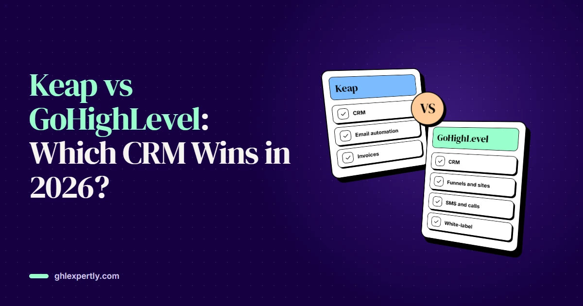 Keap vs GoHighLevel: Which CRM Wins in 2026?
